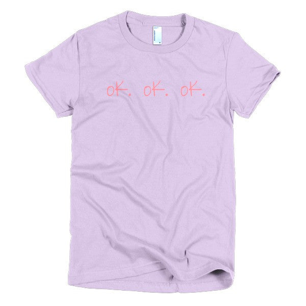 Women's "ok, ok, ok" Peach Attitude Short Sleeve T-Shirt -  - Lavender / S - srce threads - 8