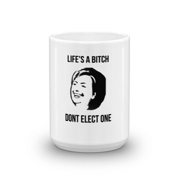 "Life's  A Bitch" Hillary Black Mug -  -  - srce threads - 7