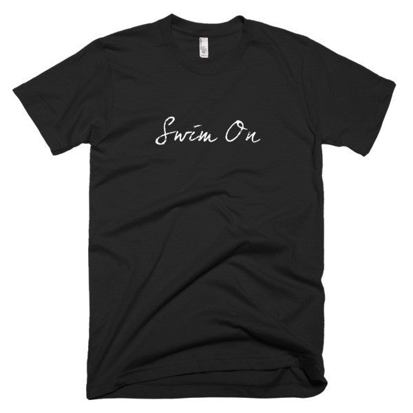 Short Sleeve "Swim On" Motivation White T-Shirt (Unisex) -  - Black / XS - srce threads - 1