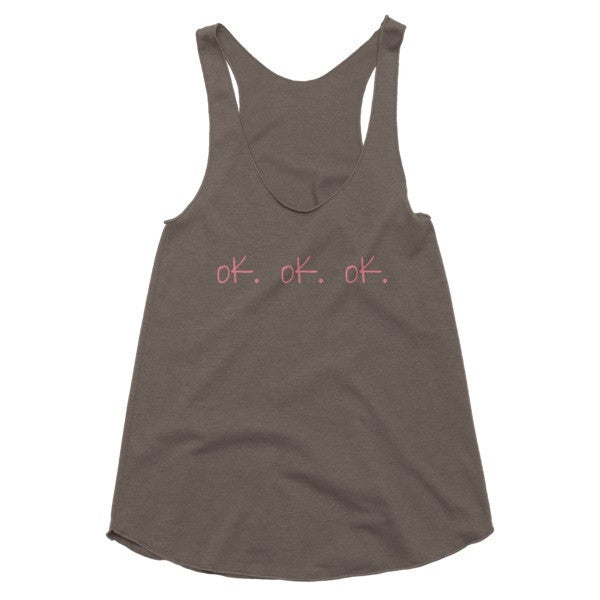 Women's "ok, ok, ok" Peach Attitude Premium Summer Racerback Tank Top -  - Tri-Coffee / XS - srce threads - 2