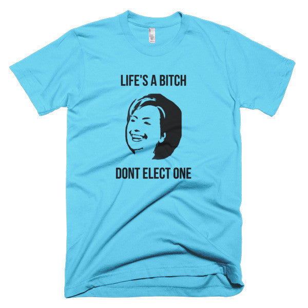 "Life's  A Bitch" Hillary Black Short Sleeve T-Shirt (Unisex) -  - Aqua / XS - srce threads - 8
