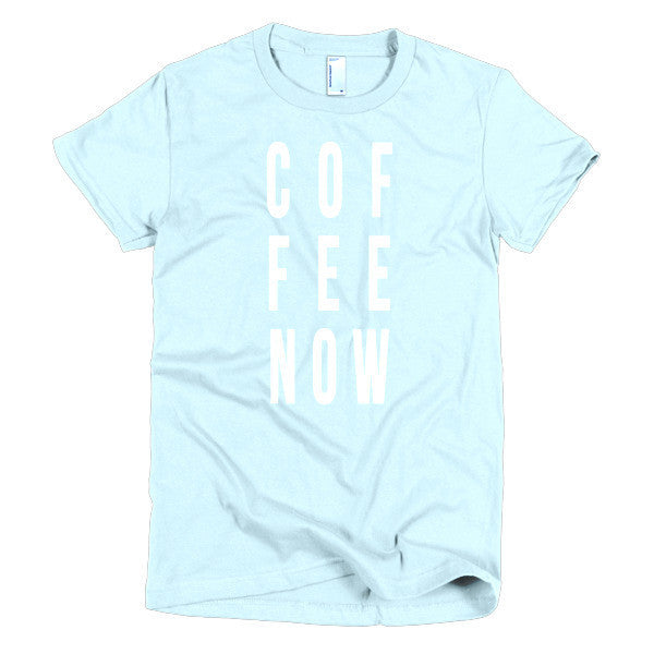Short Sleeve Coffee Now Morning Person Women's t-shirt -  - Light Blue / S - srce threads - 11